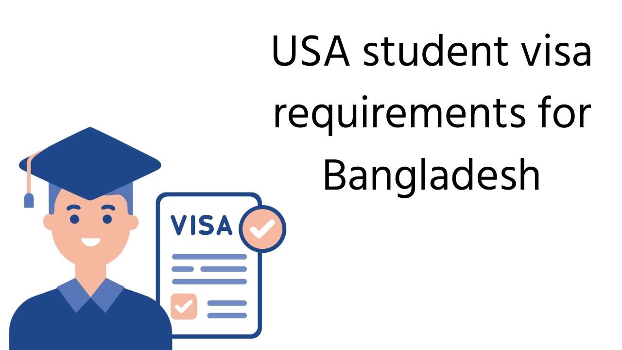 USA student visa requirements for Bangladesh